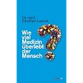 Wie viel Medizin �berlebt der Mensch?