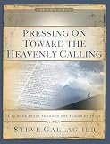 Pressing On Toward The Heavenly Calling: A 12-Week Study Through the Prison Epistles (The Walk Series)