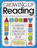 IMAGE OF Growing Up Reading: Learning to Read Through Creative Play (Williamson Little Hands Book)