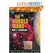 The Hubble Wars: Astrophysics Meets Astropolitics in the Two-Billion-Dollar Struggle over the Hubble Space Telescope, With a New Preface