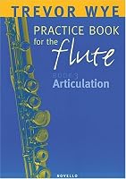 A Trevor Wye Practice Book for the Flute, Vol. 3: Articulation