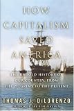 How Capitalism Saved America: The Untold History of Our Country, from the Pilgrims to the Present