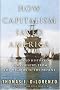 How Capitalism Saved America: The Untold History of Our Country, from the Pilgrims to the Present