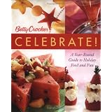 Betty Crocker Celebrate!: A Year-Round Guide to Holiday Food and Fun