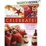 Betty Crocker Celebrate!: A Year-Round Guide to Holiday Food and Fun