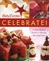 Betty Crocker Celebrate!: A Year-Round Guide to Holiday Food and Fun