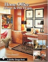 Home Office, Library, And Den Design (Schiffer Design Book)