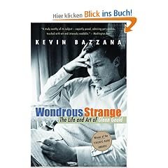 Wondrous Strange: The Life and Art of Glenn Gould