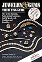 Jewelry & Gems the Buying Guide: How to Buy Diamonds, Pearls, Colored Gemstones, Gold & Jewelry With Confidence And Knowledge (Jewelry and Gems the Buying Guide)