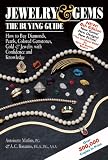 Jewelry & Gems the Buying Guide: How to Buy Diamonds, Pearls, Colored Gemstones, Gold & Jewelry With Confidence And Knowledge (Jewelry and Gems the Buying Guide)