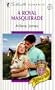 Royal Masquerade (Royally Wed) (Silhouette Romance, No 1432)