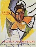 A Sum of Destructions: Picasso s Cultures and the Creation of Cubism
