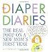 The Diaper Diaries: The Real Poop on a New Mom's First Year
