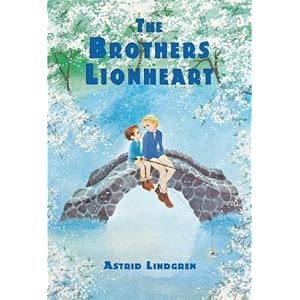 The Brothers Lionheart by Astrid Lindgren, Jill Morgan, and Ilon Wikland