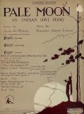  : Pale Moon, An Indian Love Song (Medium Voice)