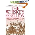 The Whiskey Rebellion: Frontier Epilogue to the American Revolution by  Thomas P. Slaughter