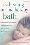 The Healing Aromatherapy Bath