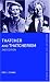 Thatcher and Thatcherism (Making of the Contemporary World)