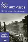 Agir face aux crises : Katrina, grippe aviaire, tsunami...