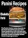 Panini Recipes: The Panini classic recipe depends on the Panini bread that you use with a Panini sandwich so why not bake your own and use it with the ... including chicken Panini recipes given here