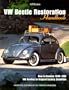 VW Beetle Restoration Handbook: How to Restore 1949-1967 VW Beetles to Original Factory Condition