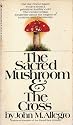 The Sacred Mushroom and the Cross