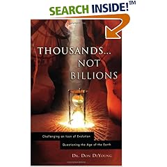 Thousands not Billions: Challenging the Icon of Evolution, Questioning the Age of the Earth