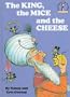 The King, the Mice and the Cheese (Beginner Books(R))