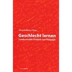 Geschlecht lernen: Gendersensible Didaktik und P�dagogik