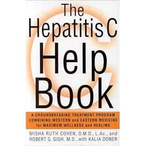 The Hepatitis C Help Book: A Groundbreaking Treatment Program Combining Western and Eastern Medicine for Maximum Wellness and Healing