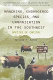 Ranching, Endangered Species, and Urbanization in the Southwest: Species of Capital (Environmental History of the Borderlands)