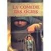 La Com�die des Ogres