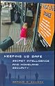 Keeping Us Safe: Secret Intelligence and Homeland Security