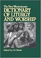 The New Westminster Dictionary of Liturgy and Worship