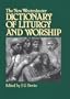 The New Westminster Dictionary of Liturgy and Worship