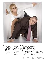 Top Ten Careers And High Paying Jobs-From Free Kindle Books Library Click to Download Free Kindle Book -> Top Ten Careers And High Paying Jobs