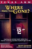 Texas A M: Where Have You Gone?