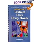 Lippincott's Critical Care Drug Guide by  Marla J De Jong and Amy M Karch