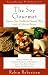 The Soy Gourmet: Improve Your Health the Natural Way with 75 Delicious Recipes