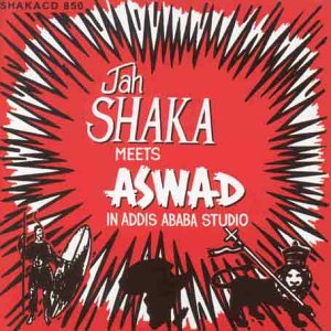 CD-Charts  Music : Jah Shaka Meets Aswad in Addis Ababa Studio