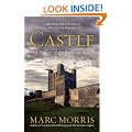 Castle: A History of the Buildings that Shaped Medieval Britain