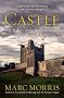 Castle: A History of the Buildings that Shaped Medieval Britain