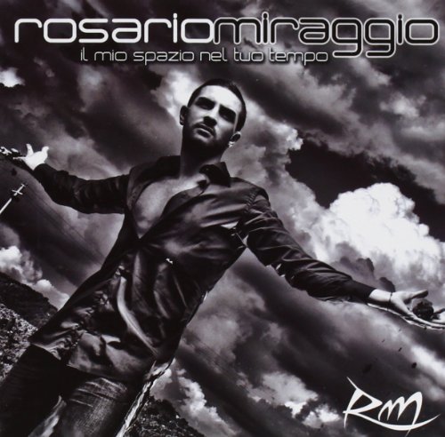 Rosario Miraggio - Il Mio Spazio Nel Tuo Tempo - Zortam Music