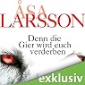 H&ouml;rbuch Denn die Gier wird euch verderben