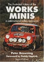 The Illustrated History of the Works Minis: In International Rallies and Races
