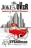 The Joke`s Over: Memories of Hunter S. Thompson