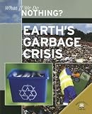 Earths Garbage Crisis (What If We Do Nothing?)