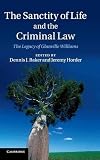 The sanctity of life and the criminal law : the legacy of Glanville Williams