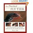 The Practical Fly Tier: No-Nonsense Patterns and Techniques for Wet and Dry Flies, Nymphs,... by Royce Dam, Mark Van Patten, and Art Scheck