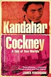 Kandahar Cockney: A Tale of Two Worlds